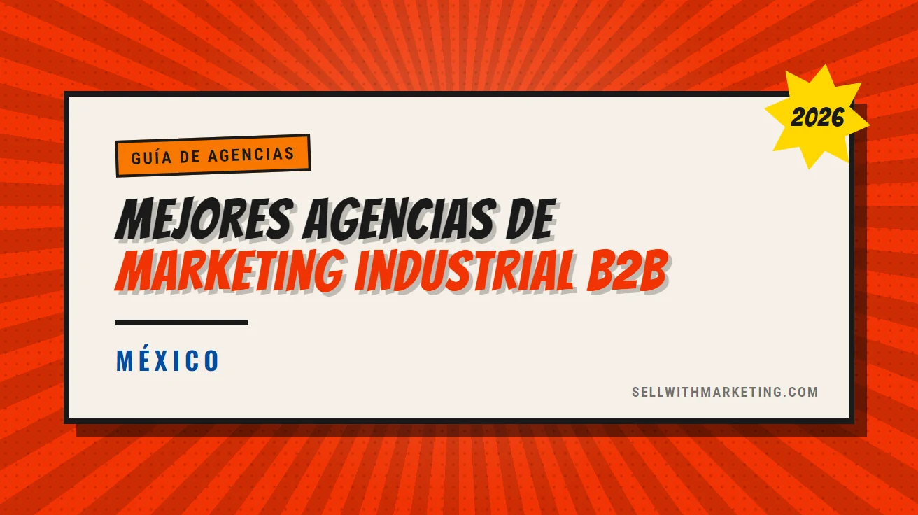 Las mejores agencias de marketing industrial B2B en México (2026)